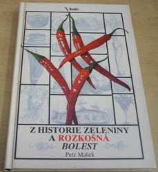 Petr Mašek - Z historie zeleniny a rozkošná bolest (2004)