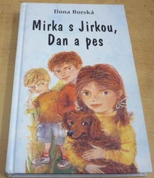 Ilona Borská - Mirka s Jirkou, Dan a pes (2001)