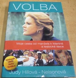 Judy Hillová-Nelsonová - VOLBA- Moje cesta od manžela k Martině a lesbické lásce (1998)