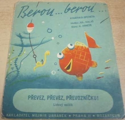 K. Hrnčíř - Převez, převez, převozníčku ! Valčík z operety Berou... Berou..? (1940)