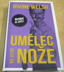 Irvine Welsh - Umělec na ostří nože (2018)