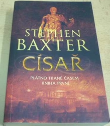 Stephen Baxter - Císař (2009)