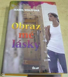 Isabel Wolffová - Obraz mé lásky (2013)