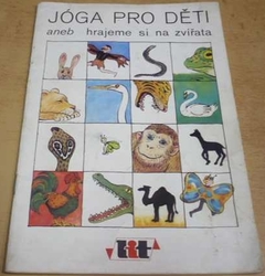 Vladimír Miltner - Jóga pro děti aneb hrajeme si na zvířata (1990)