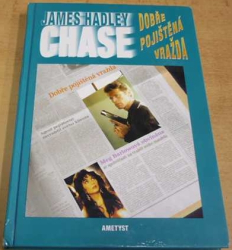 James Hadley Chase - Dobře pojištěná vražda  (1998) 