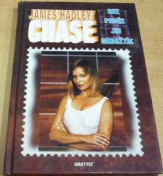 James Hadley Chase - Bez peněz jsi nebožtík  (2002)