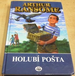 Arthur Ransome - Holubí pošta (2013)