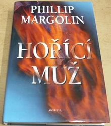 Phillip Margolin - Hořící muž (1998)