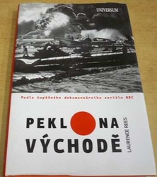 Laurence Rees - Peklo na východě (2011)