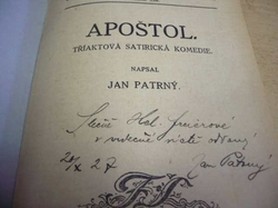 Jan Patrný - Apoštol. Tříaktová satirická komedie (1927) PODPIS AUTORA !!!