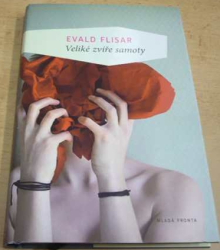 Evald Flisar - Veliké zvíře samoty (2010)