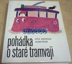 Ota Hofman - Pohádka o staré tramvaji (1972)