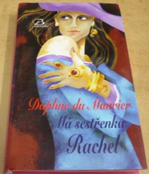 Daphne du Maurier - Má sestřenka Rachel (2008)