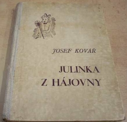 Josef Kovář - Julinka z hájovny (1942)