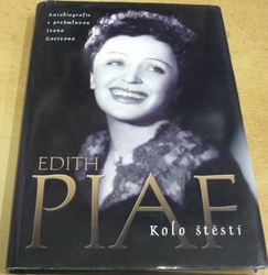 Edith Piaf - Kolo štěstí (2004)