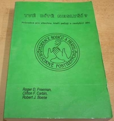 Roger D. Freeman - Tvé dítě naslyší ? (1991)