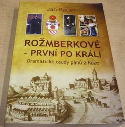 Jan Bauer - Rožmberkové - první po králi (2022)