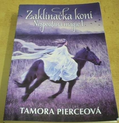 Tamora Pierce - Zaklínačka koní (2014)