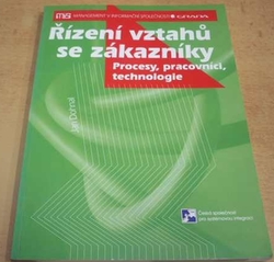 Jan Dohnal - Řízení vztahů se zákazníky - Procesy, pracovníci, technologie (2002)