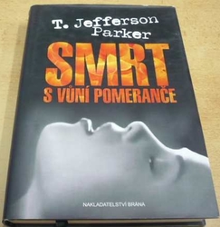 T. Jefferson Parker - Smrt s vůní pomeranče (2008)