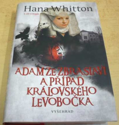 Hana Whitton - Adam ze Zbraslavi a případ královského levobočka (2021)