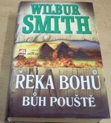 Wilbur Smith - Řeka bohů. Bůh pouště (2014)