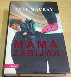 Asia Mackay - Máma zabiják (2019)