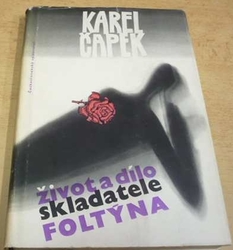 Karel Čapek - Život a dílo skladatele Foltýna (1960)