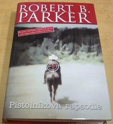 Robert B. Parker - Pistolníkova rapsodie (2002)