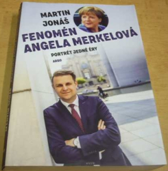 Martin Jonáš - Fenomén Angela Merkelová: Portrét jedné éry (2021)