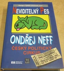 Ondřej Neff - Neviditelný pes – Český politický cirkus (1998)