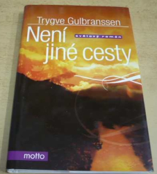 Trygve Gulbranssen - Není jiné cesty (2009)