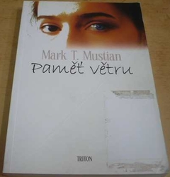 Mark T. Mustian - Paměť větru (2012)