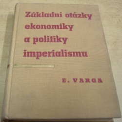 E. Varga - Základní otázky ekonomiky a politiky imperialismu (1959)