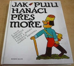 Oldřich Sirovátka - Jak pluli Hanáci přes moře (1994)