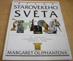 Margaret Oliphantová - Atlas starověkého světa (1993)