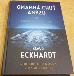 Klaus Eckhardt - Omamná chuť anýzu (2016)