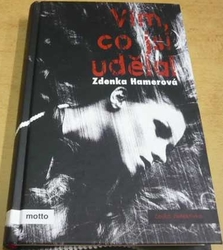 Zdenka Hamerová - Vím, co jsi udělal (2011)