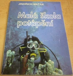 Jindřich Maťák - Malá škola potápění (1997)