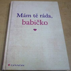 Alexandra Reinwarth - Mám tě ráda, babičko (2018) Zápisník