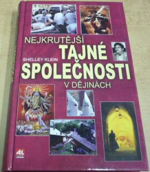 Shelley Klein - Nejkrutější tajné společnosti v dějinách (2006)