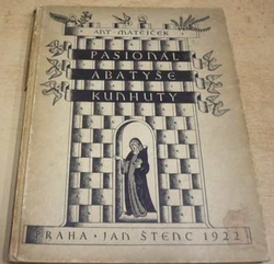 Ant. Matějček - Pasionál abatyše Kunhuty (1922)