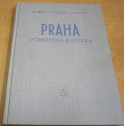 J. K. Říha - Praha včerejška a zítřka (1956)