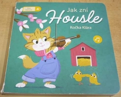 Tim Budgen - Jak zní housle. Kočka Klára. Ozvučené leporelo (2020)