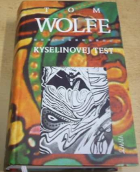 Tom Wolfe - Kyselinovej test (1999)