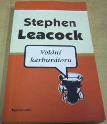 Stephen Leacock - Volání karburátoru (2005)