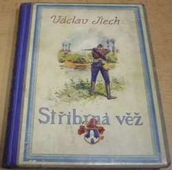 Václav Štech - Stříbrná věž (1928) PODPIS AUTORA !!!