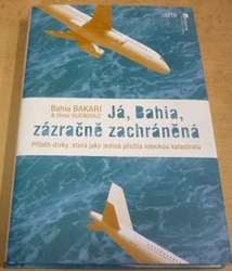 Bahia Bakari - Já, Bahia, zázračně zachráněná (2011)