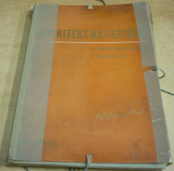 B.Kozák - Architekt na cestách - Sedmdesát kreseb a akvarelů (1941)