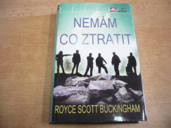 Royce Scott Buckingham - Nemám co ztratit (2015) jako nová